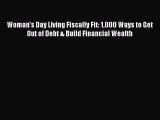 [PDF] Woman's Day Living Fiscally Fit: 1000 Ways to Get Out of Debt & Build Financial Wealth