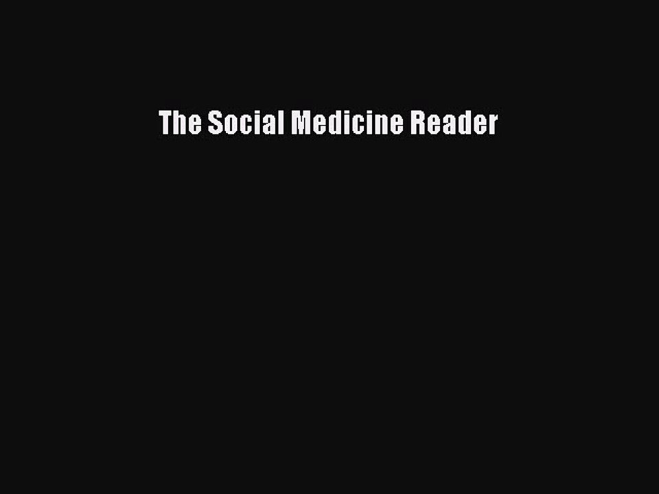 Download The Social Medicine Reader Ebook Online