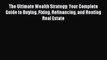 [PDF] The Ultimate Wealth Strategy: Your Complete Guide to Buying Fixing Refinancing and Renting
