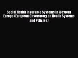 Read Social Health Insurance Systems in Western Europe (European Observatory on Health Systems