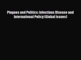 Read Plagues and Politics: Infectious Disease and International Policy (Global Issues) Ebook