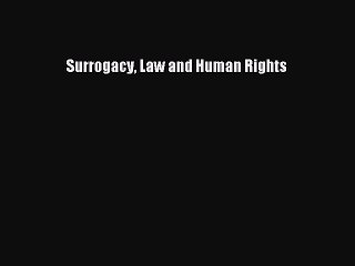 Read Surrogacy Law and Human Rights Ebook Free