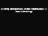 Read Patients Consumers and Civil Society (Advances in Medical Sociology) Ebook Free