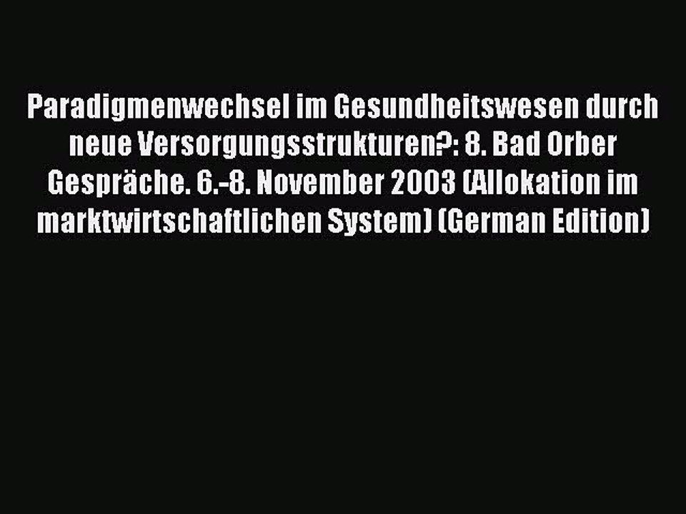 Read Paradigmenwechsel im Gesundheitswesen durch neue Versorgungsstrukturen?: 8. Bad Orber