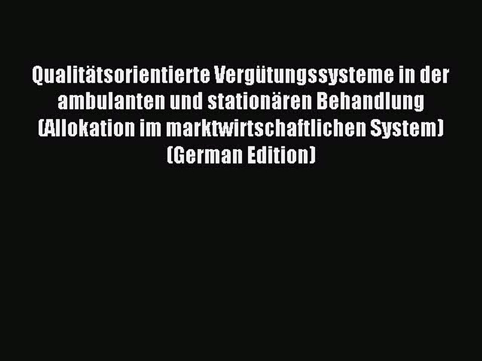 Download QualitÃ¤tsorientierte VergÃ¼tungssysteme in der ambulanten und stationÃ¤ren Behandlung