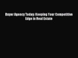 [PDF] Buyer Agency Today: Keeping Your Competitive Edge in Real Estate Download Full Ebook