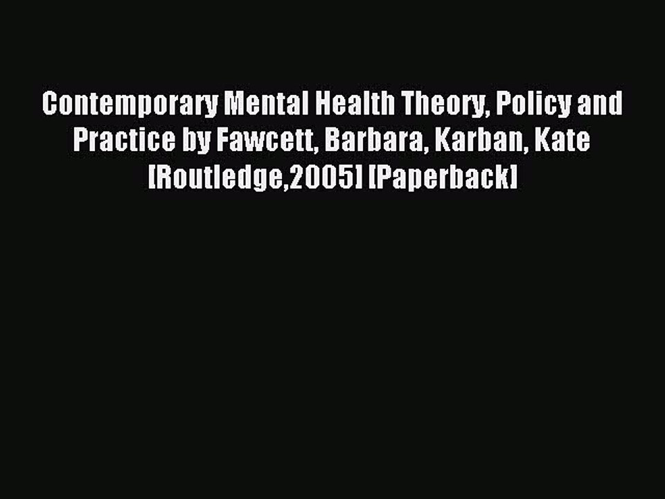 Read Contemporary Mental Health Theory Policy and Practice by Fawcett Barbara Karban Kate [Routledge2005]