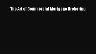 [PDF] The Art of Commercial Mortgage Brokering Download Full Ebook