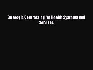 Read Strategic Contracting for Health Systems and Services Ebook Free