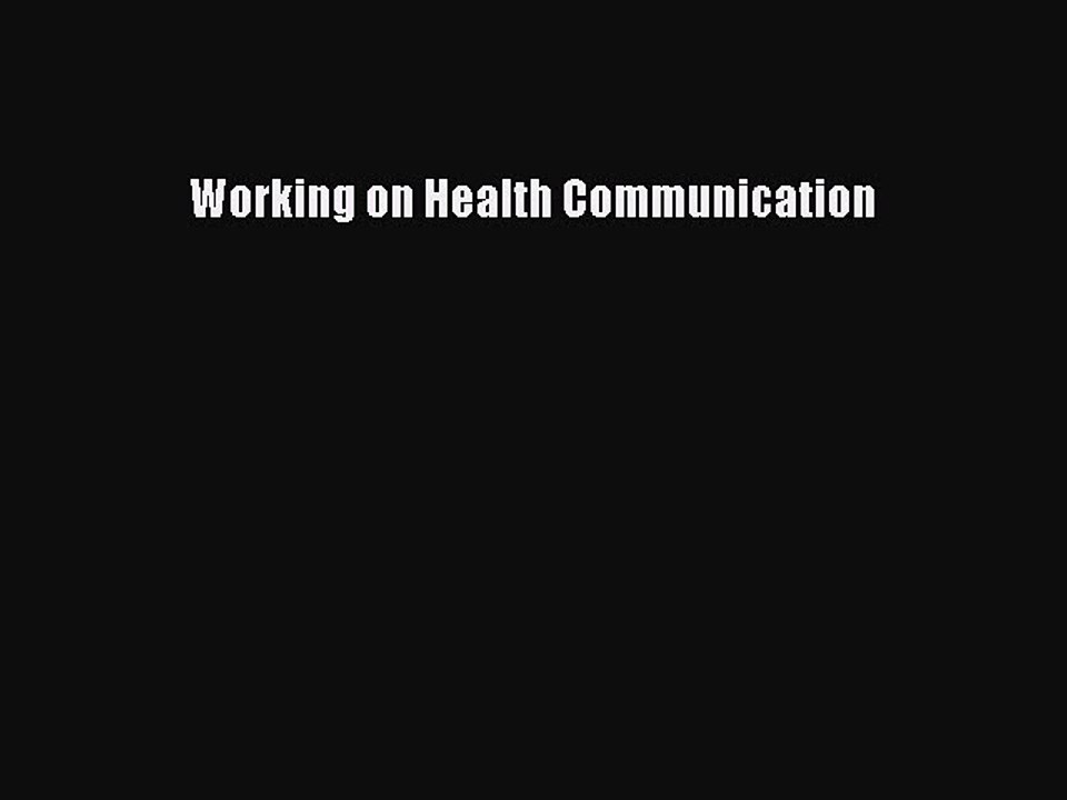 Read Working on Health Communication Ebook Free