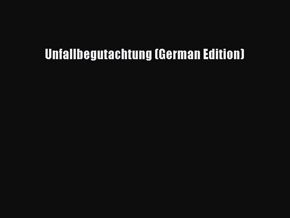 Read Unfallbegutachtung (German Edition) Ebook Free