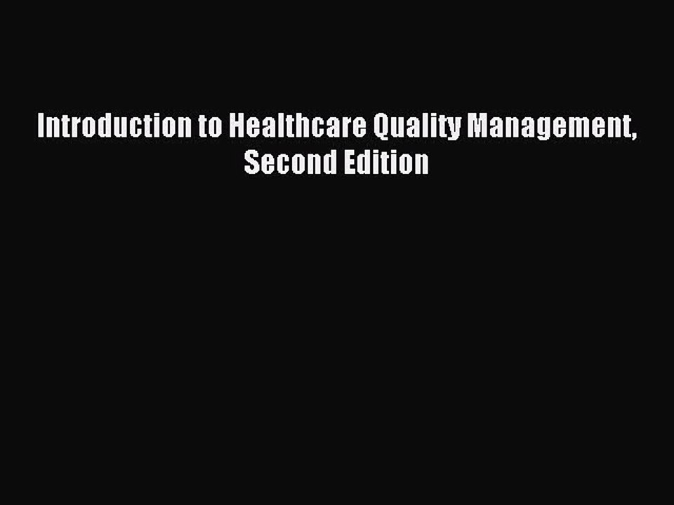 Read Introduction to Healthcare Quality Management Second Edition Ebook Free