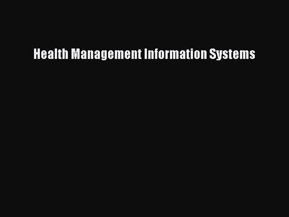 Read Health Management Information Systems Ebook Free
