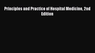 Download Principles and Practice of Hospital Medicine 2nd Edition PDF Online