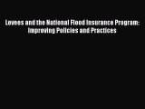 [PDF] Levees and the National Flood Insurance Program: Improving Policies and Practices Download