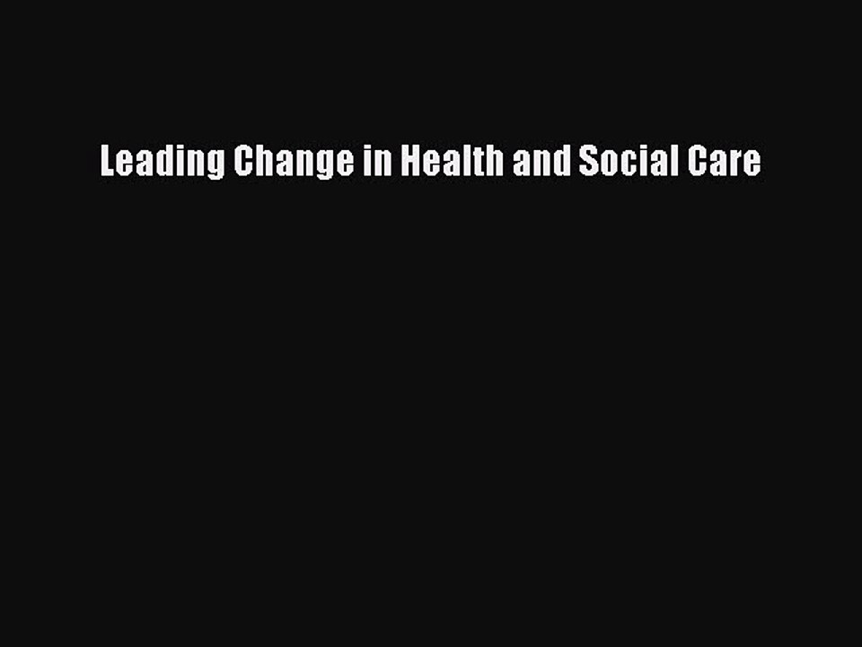 Download Leading Change in Health and Social Care Ebook Free