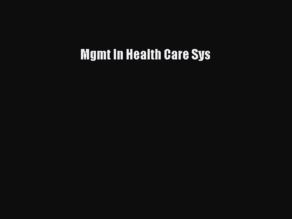 Download Mgmt In Health Care Sys PDF Free