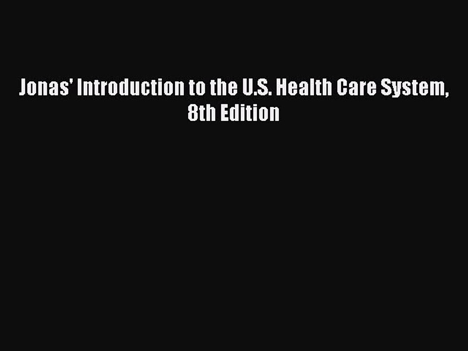 Download Jonas' Introduction to the U.S. Health Care System 8th Edition PDF Free