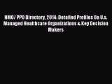 Read HMO/ PPO Directory 2014: Detailed Profiles Oa U.s. Managed Healthcare Organizations &