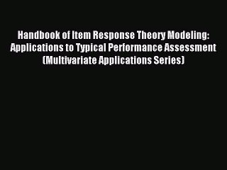 Read Handbook of Item Response Theory Modeling: Applications to Typical Performance Assessment