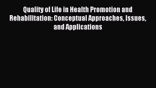 Read Quality of Life in Health Promotion and Rehabilitation: Conceptual Approaches Issues and