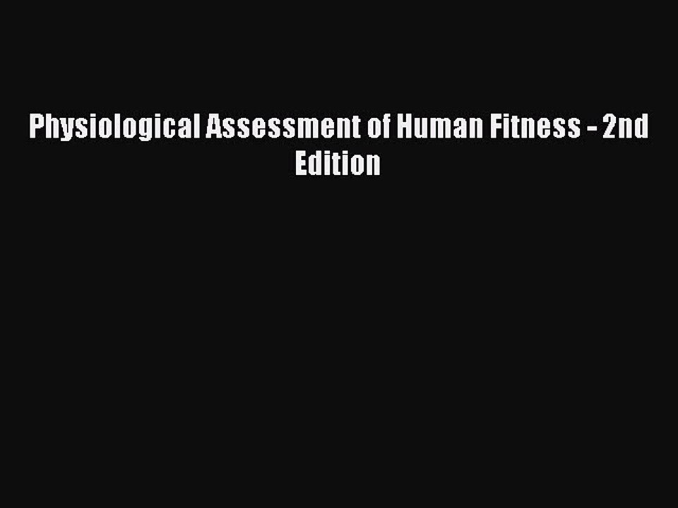 Download Physiological Assessment of Human Fitness - 2nd Edition Ebook Free