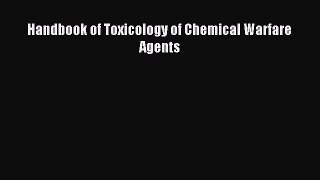 Read Handbook of Toxicology of Chemical Warfare Agents Ebook Free