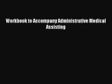 Read Workbook to Accompany Administrative Medical Assisting Ebook Free