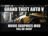 Grand Theft Auto V: Movie Graphics Mod - Ultra 1080p 60FPS