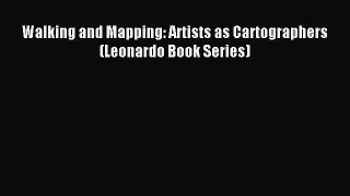 Download Walking and Mapping: Artists as Cartographers (Leonardo Book Series) PDF Free