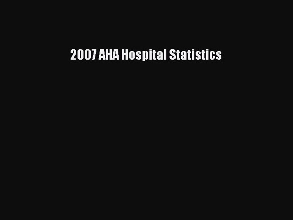 Read 2007 AHA Hospital Statistics Ebook Free