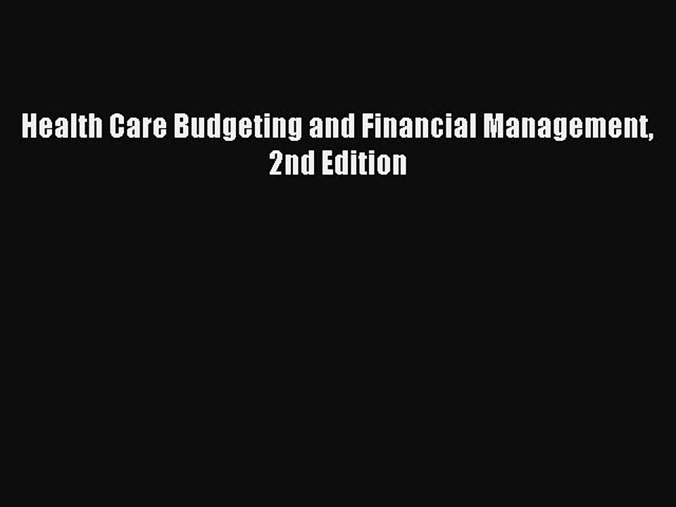 Read Health Care Budgeting and Financial Management 2nd Edition Ebook Free