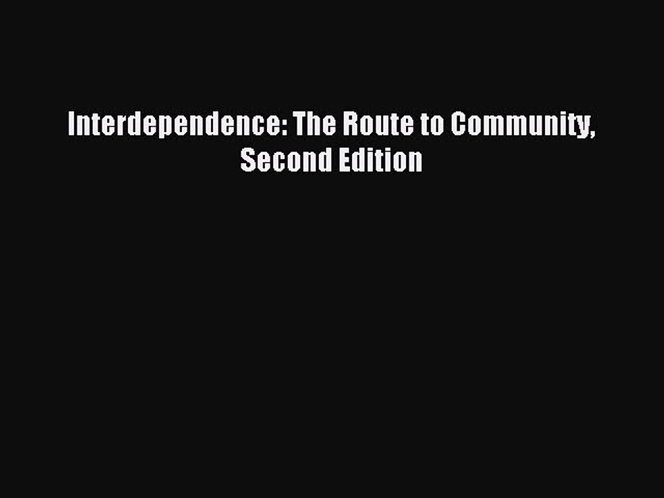 Read Interdependence: The Route to Community Second Edition Ebook Free