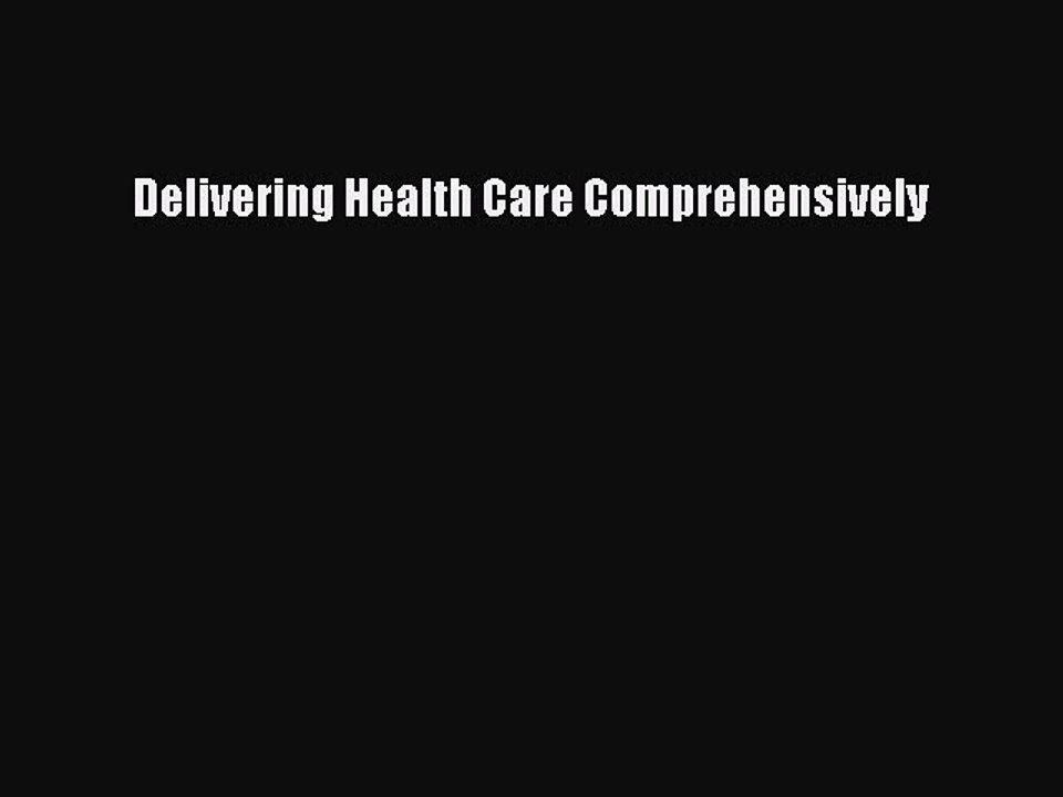 Read Delivering Health Care Comprehensively Ebook Free