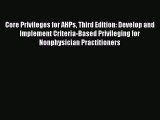 Read Core Privileges for AHPs Third Edition: Develop and Implement Criteria-Based Privileging
