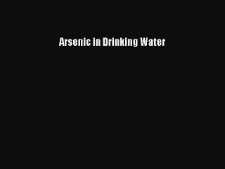 Read Arsenic in Drinking Water Ebook Free