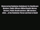 Read Bioterrorism Radiation Guidebook: For Healthcare Workers Public Officers (Allied Health
