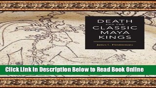 Download Death and the Classic Maya Kings (Linda Schele Series in Maya and Pre-Columbian Studies)