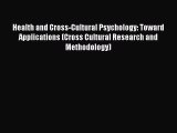 Read Health and Cross-Cultural Psychology: Toward Applications (Cross Cultural Research and