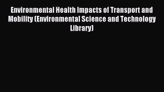 Read Environmental Health Impacts of Transport and Mobility (Environmental Science and Technology