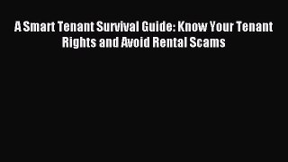 [PDF] A Smart Tenant Survival Guide: Know Your Tenant Rights and Avoid Rental Scams Download