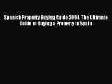 [PDF] Spanish Property Buying Guide 2004: The Ultimate Guide to Buying a Property in Spain