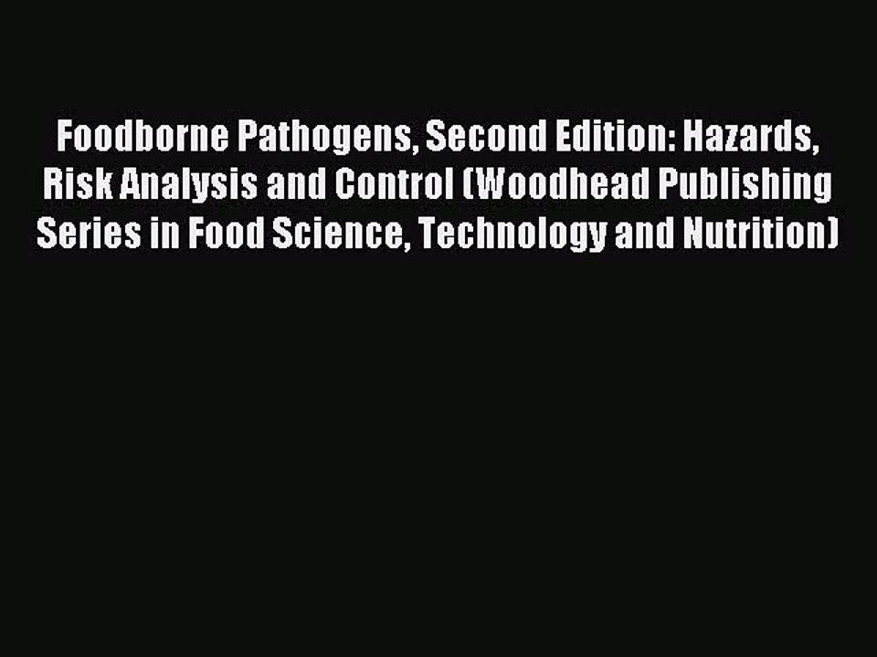 Read Foodborne Pathogens Second Edition: Hazards Risk Analysis and Control (Woodhead Publishing