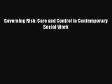 Download Governing Risk: Care and Control in Contemporary Social Work PDF Free