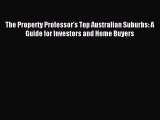 [PDF] The Property Professor's Top Australian Suburbs: A Guide for Investors and Home Buyers