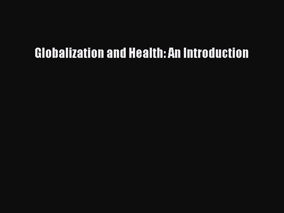 Read Globalization and Health: An Introduction Ebook Free