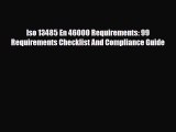 Download Iso 13485 En 46000 Requirements: 99 Requirements Checklist And Compliance Guide PDF