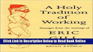 Read Holy Tradition of Working: Passages from the Writings of Eric Gill  Ebook Free