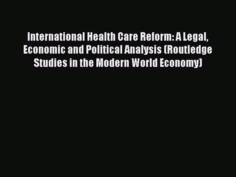 Read International Health Care Reform: A Legal Economic and Political Analysis (Routledge Studies