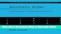 Read Aesthetic Order: A Philosophy of Order, Beauty and Art (Routledge Studies in